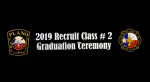 2019 Recruit Class 2019-2 Graduation 8-1-2019